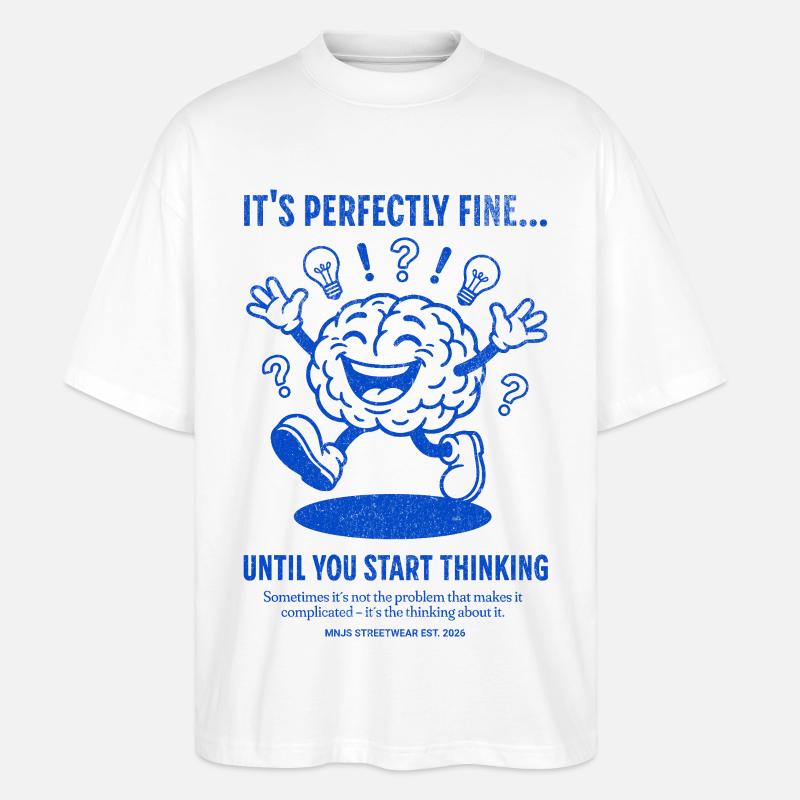 Brain saying until you think - Stanley/Stella Oversized Unisex Organic T-shirt Blaster 2.0 - white