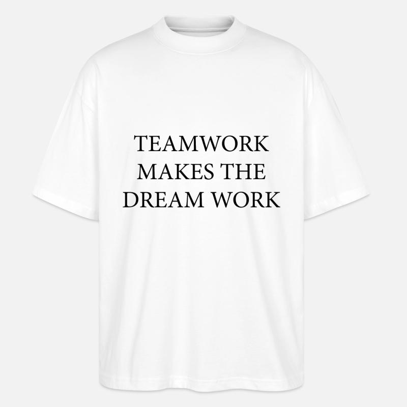 Teamwork Dream Work - Stanley/Stella Oversized Unisex Bio T-Shirt Blaster 2.0 - Weiß