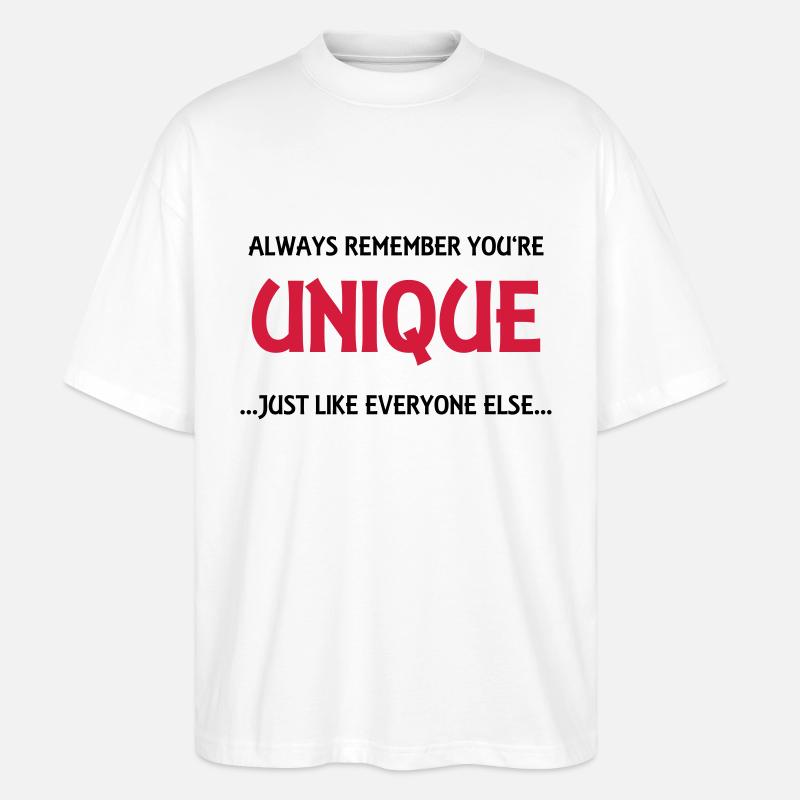 Always remember you're unique - Stanley/Stella Oversized Unisex Bio T-Shirt Blaster 2.0 - Weiß