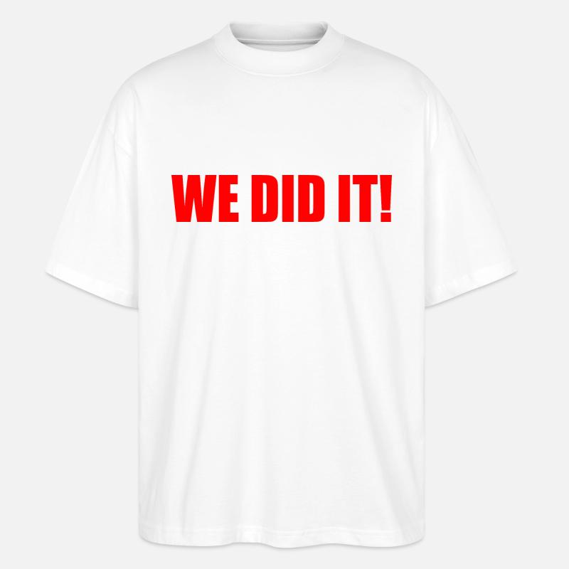 We did it - T-shirt bio Blaster 2.0 coupe oversize Stanley/Stella Unisexe - blanc