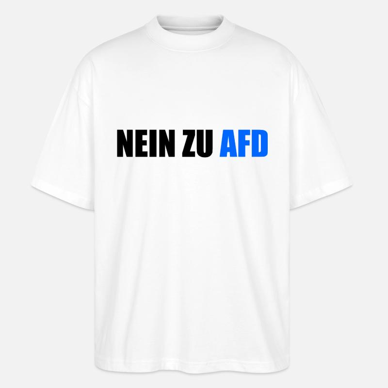 Nein zu afd - Stanley/Stella Oversized Unisex Bio T-Shirt Blaster 2.0 - Weiß
