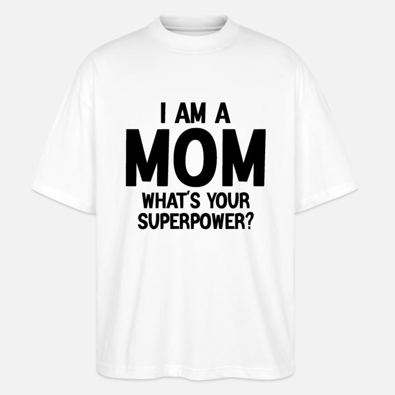 Ich bin Mutter - Stanley/Stella Oversized Unisex Bio T-Shirt Blaster 2.0 - Weiß