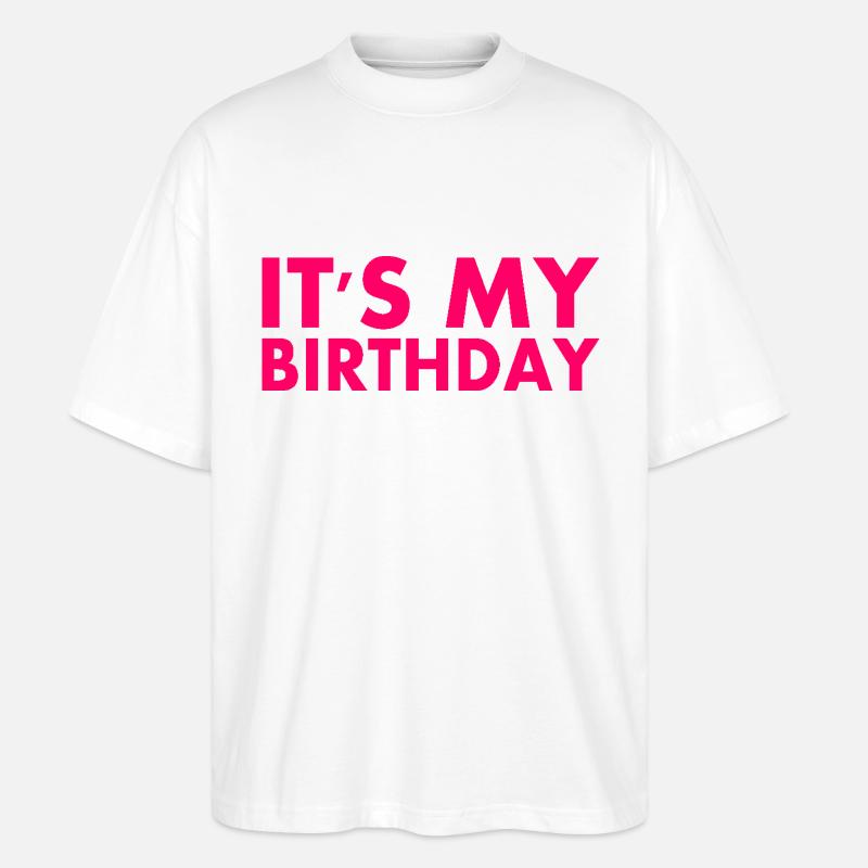 C’est mon anniversaire - T-shirt bio Blaster 2.0 coupe oversize Stanley/Stella Unisexe - blanc