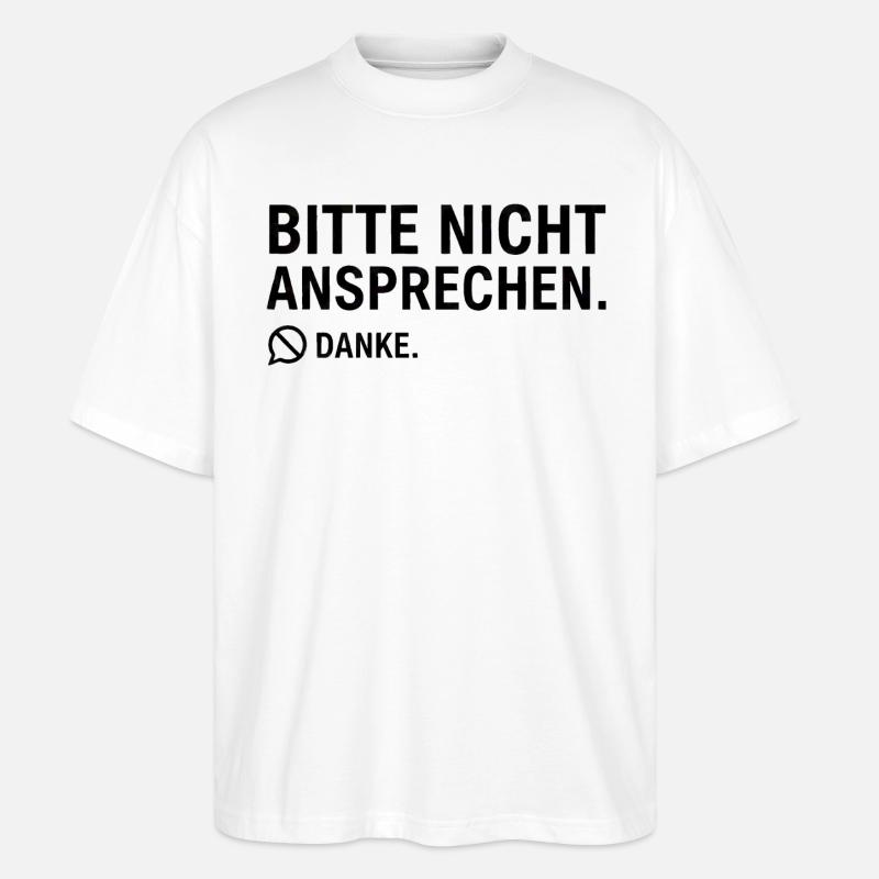 Bitte nicht ansprechen. Danke. | Introvertiert - Stanley/Stella Oversized Unisex Bio T-Shirt Blaster 2.0 - Weiß