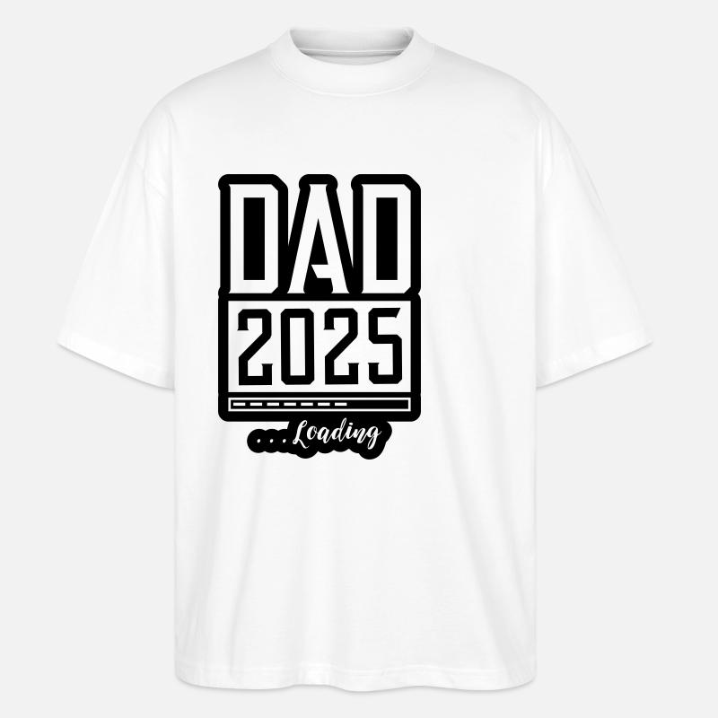Dad 2025 Loading Papa - Stanley/Stella Oversized Unisex Organic T-shirt Blaster 2.0 - white