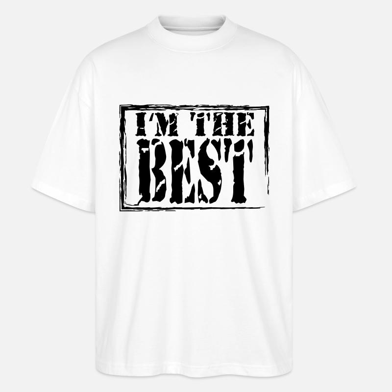I'm the best - Stanley/Stella Oversized Unisex Organic T-shirt Blaster 2.0 - white