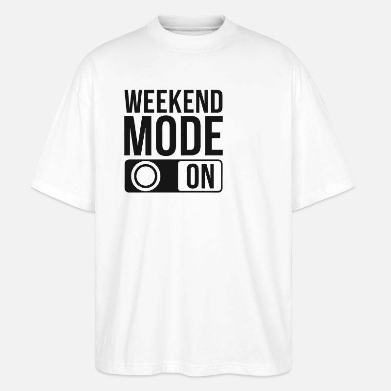 Weekend Mode On - Stanley/Stella Oversized Unisex Bio T-Shirt Blaster 2.0 - Weiß