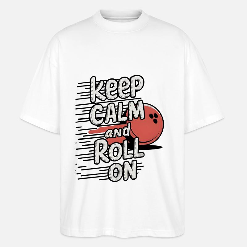 Keep Calm and Roll On - Stanley/Stella Oversized Unisex Bio T-Shirt Blaster 2.0 - Weiß