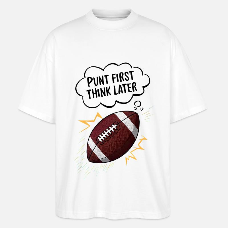 Punt First, Think Later - Stanley/Stella Oversized Unisex Bio T-Shirt Blaster 2.0 - Weiß