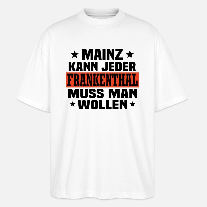 Frankenthal - Stanley/Stella Oversized Unisex Bio T-Shirt Blaster 2.0 - Weiß