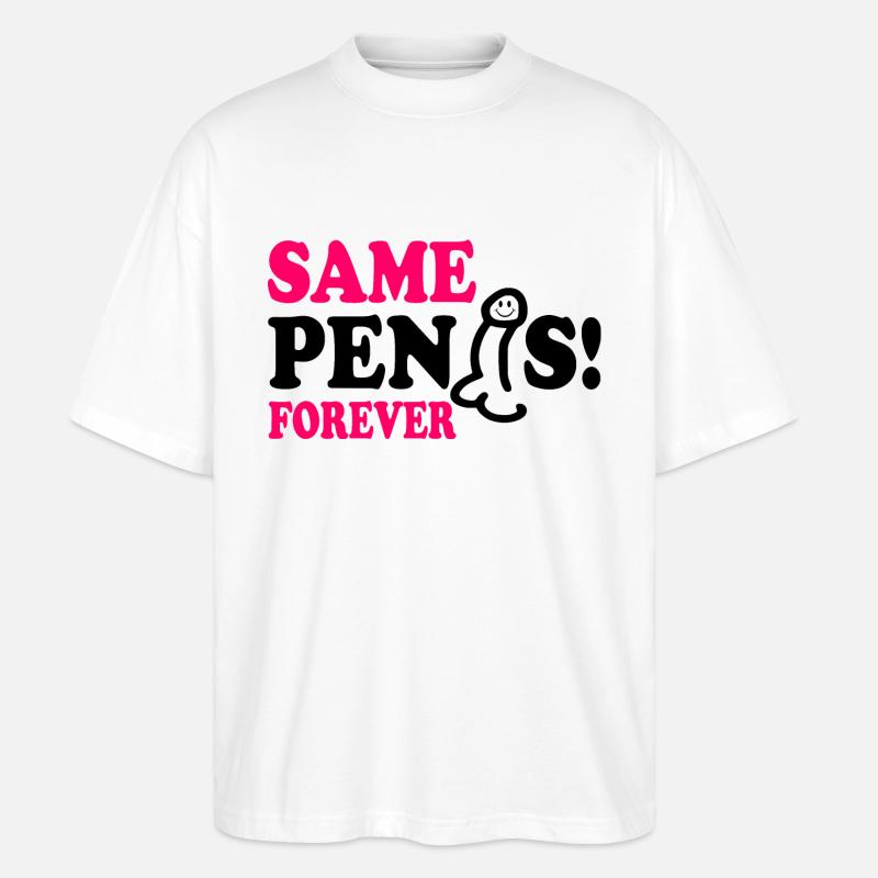 Same penis forever - T-shirt bio Blaster 2.0 coupe oversize Stanley/Stella Unisexe - blanc