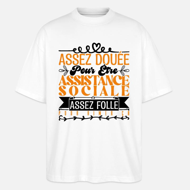 Cadeau Assistante Sociale. Parfaite Assistante. - T-shirt bio Blaster 2.0 coupe oversize Stanley/Stella Unisexe - blanc