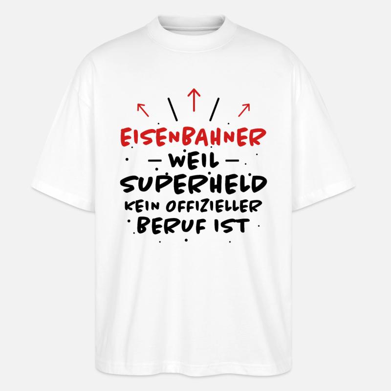 Eisenbahner Spruch Lokführer Eisenbahner Geschenk - Stanley/Stella Oversized Unisex Bio T-Shirt Blaster 2.0 - Weiß