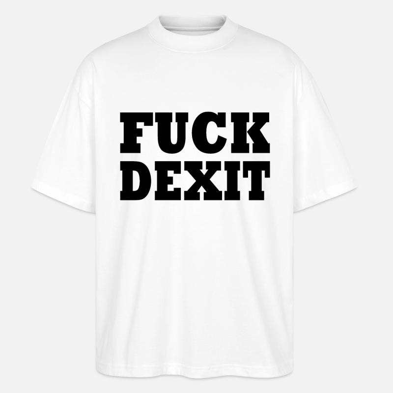 Fuck dexit - Stanley/Stella Oversized Unisex Bio T-Shirt Blaster 2.0 - Weiß