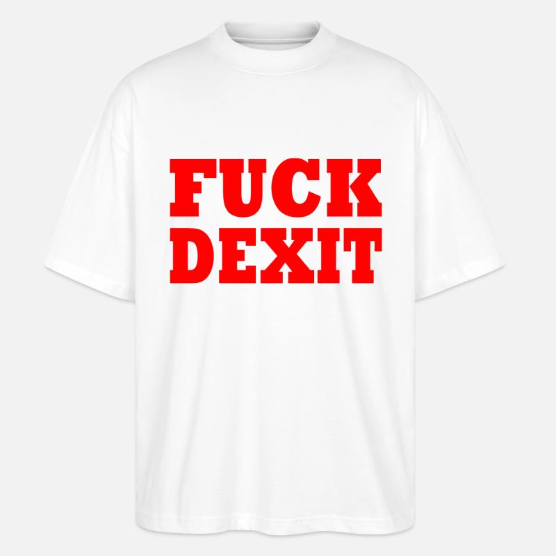 Fuck dexit - Stanley/Stella Oversized Unisex Bio T-Shirt Blaster 2.0 - Weiß