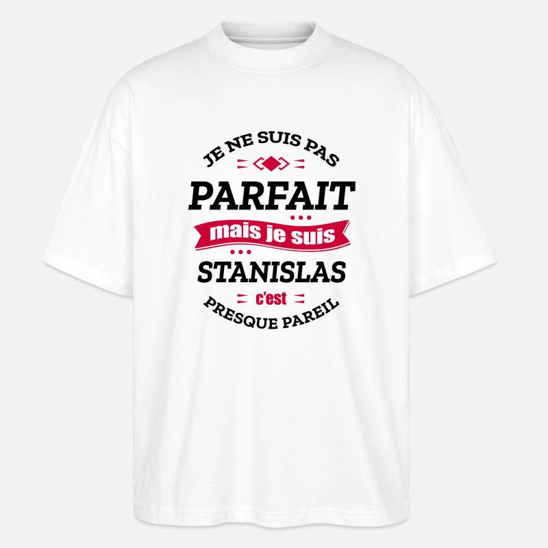 STANISLAS PARFAIT - PRENOM STANISLAS - T-shirt bio Blaster 2.0 coupe oversize Stanley/Stella Unisexe - blanc