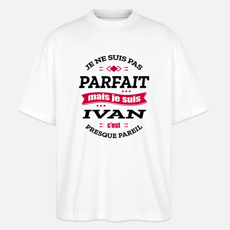 IVAN PARFAIT - PRENOM IVAN - T-shirt bio Blaster 2.0 coupe oversize Stanley/Stella Unisexe - blanc