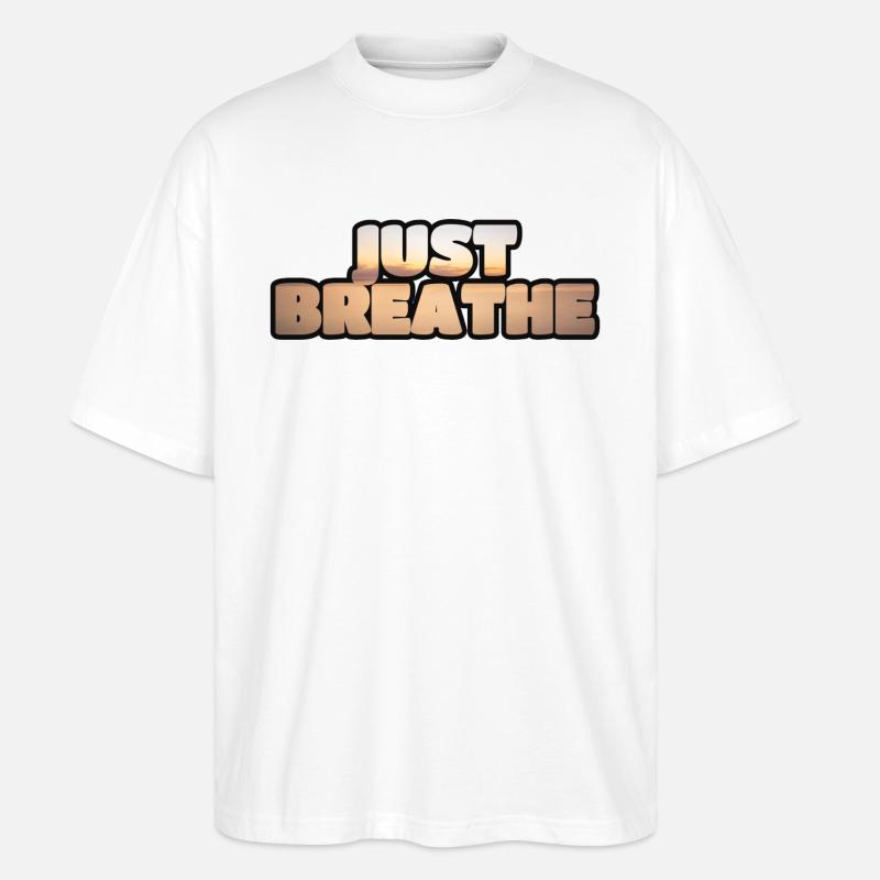 Denken Sie daran zu atmen. - Stanley/Stella Oversized Unisex Bio T-Shirt Blaster 2.0 - Weiß