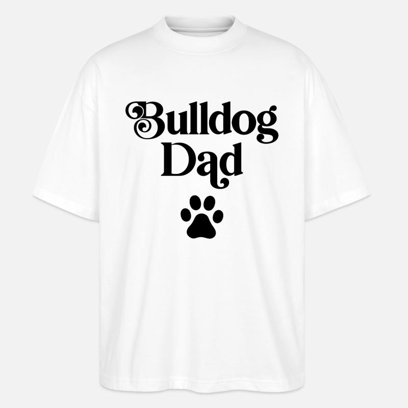 Bulldogge Vater - Stanley/Stella Oversized Unisex Bio T-Shirt Blaster 2.0 - Weiß