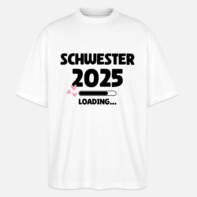Schwester 2025 Loading - Stanley/Stella Oversized Unisex Bio T-Shirt Blaster 2.0 - Weiß