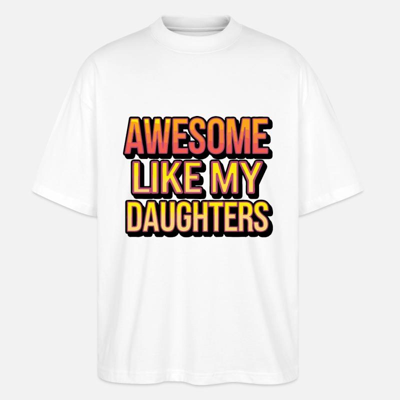 Génial comme mes filles - T-shirt bio Blaster 2.0 coupe oversize Stanley/Stella Unisexe - blanc