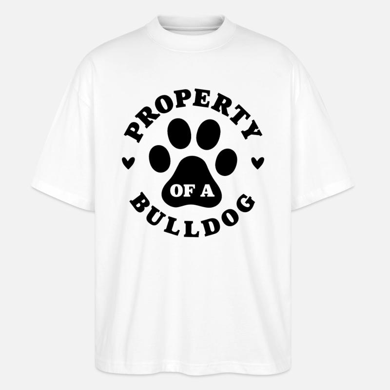 Eigentum einer Bulldogge - Stanley/Stella Oversized Unisex Bio T-Shirt Blaster 2.0 - Weiß