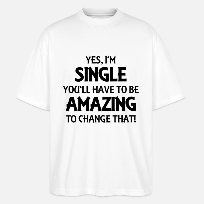 Yes, I'm single - T-shirt bio Blaster 2.0 coupe oversize Stanley/Stella Unisexe - blanc