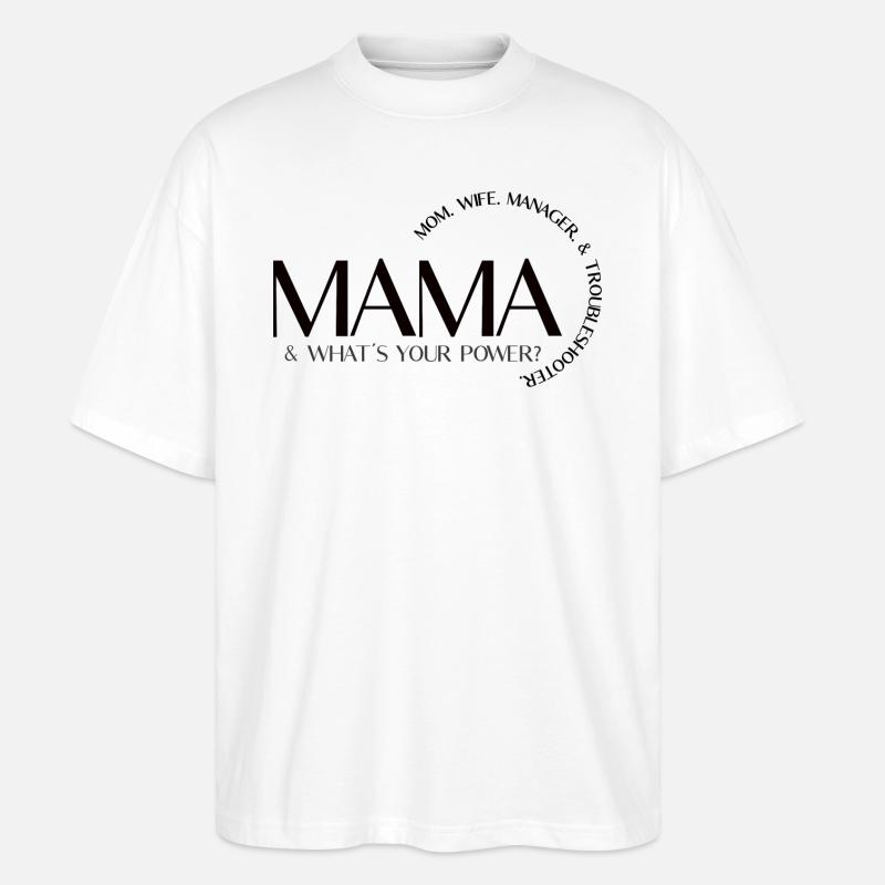 Mama – Mama, Ehefrau, Managerin und Problemlöserin - Stanley/Stella Oversized Unisex Bio T-Shirt Blaster 2.0 - Weiß