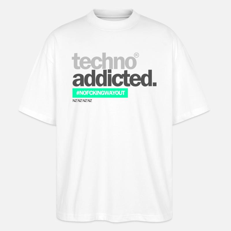 techno addicted. - Stanley/Stella Oversized Unisex Bio T-Shirt Blaster 2.0 - Weiß