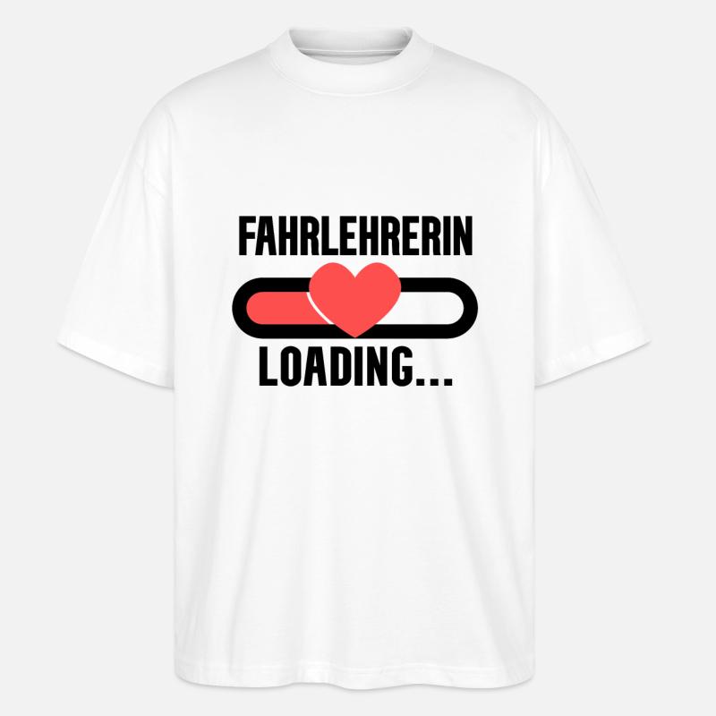 Fahrlehrerin Loading - Stanley/Stella Oversized Unisex Bio T-Shirt Blaster 2.0 - Weiß
