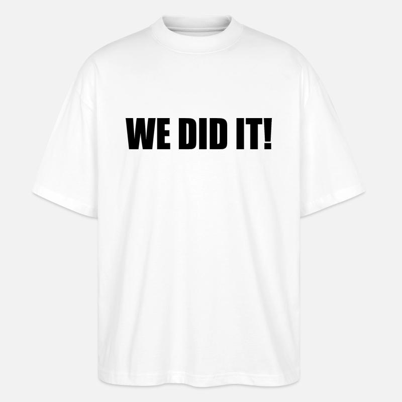 We did it - T-shirt bio Blaster 2.0 coupe oversize Stanley/Stella Unisexe - blanc