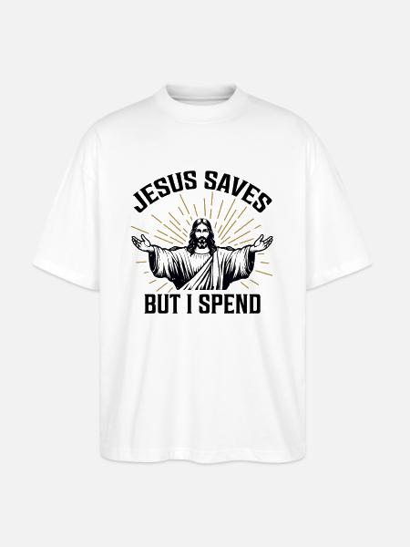 Jesus Saves But I Spend - Stanley/Stella Oversized Unisex Organic T-shirt Blaster 2.0 - white
