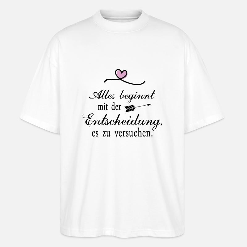 Alles beginnt mit der Entscheidung - Stanley/Stella Oversized Unisex Bio T-Shirt Blaster 2.0 - Weiß