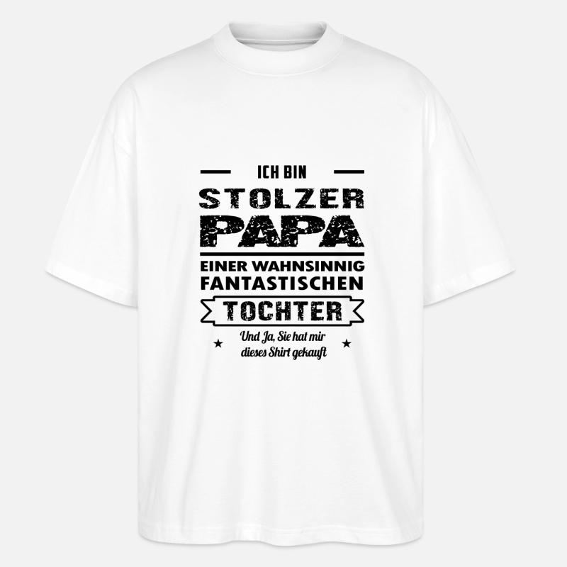 Ich Bin Stolzer Papa - Stanley/Stella Oversized Unisex Bio T-Shirt Blaster 2.0 - Weiß