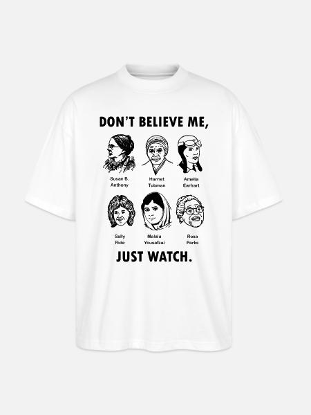 Tro mig ikke bare se t shirt feministisk graf - Stanley/Stella Oversize Unisex Øko T-shirt Blaster 2.0 - hvid