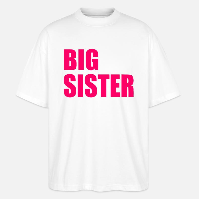 Big sister - Stanley/Stella Oversized Unisex Bio T-Shirt Blaster 2.0 - Weiß