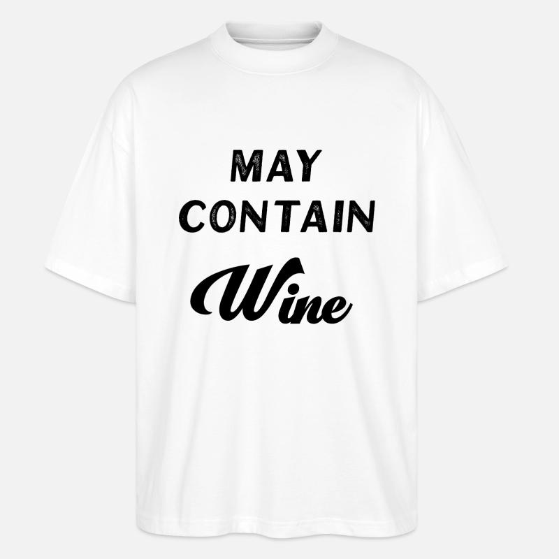 May Contain Wine - Stanley/Stella Oversized Unisex Bio T-Shirt Blaster 2.0 - Weiß