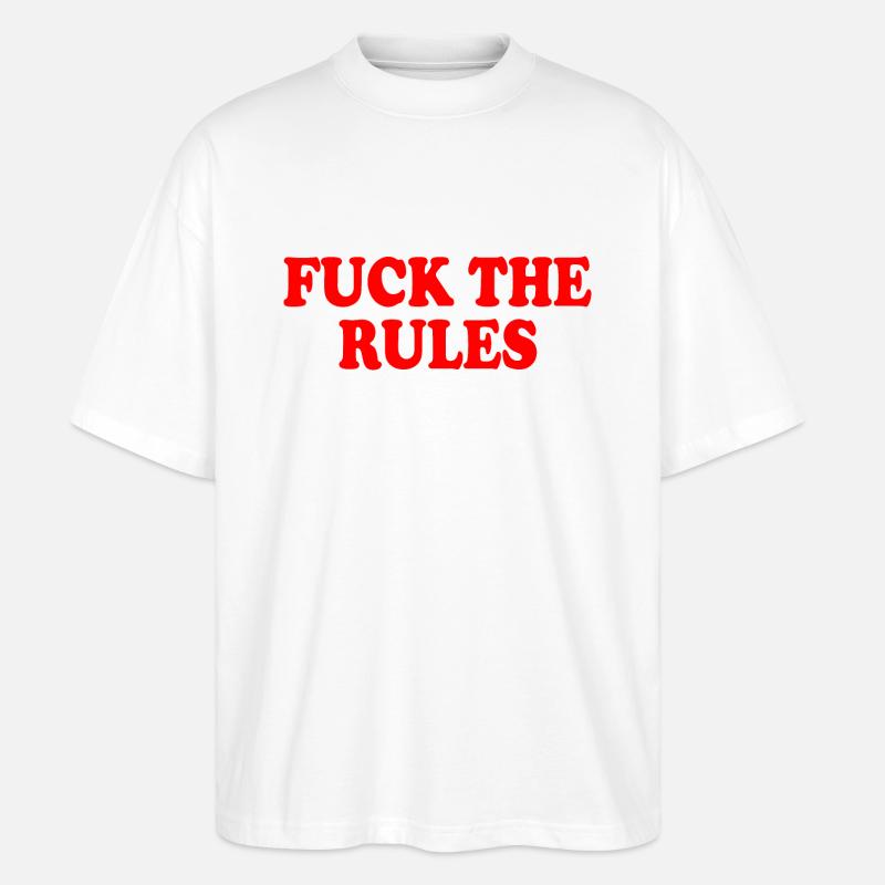 Fuck the rules - Stanley/Stella Oversized Unisex Bio T-Shirt Blaster 2.0 - Weiß