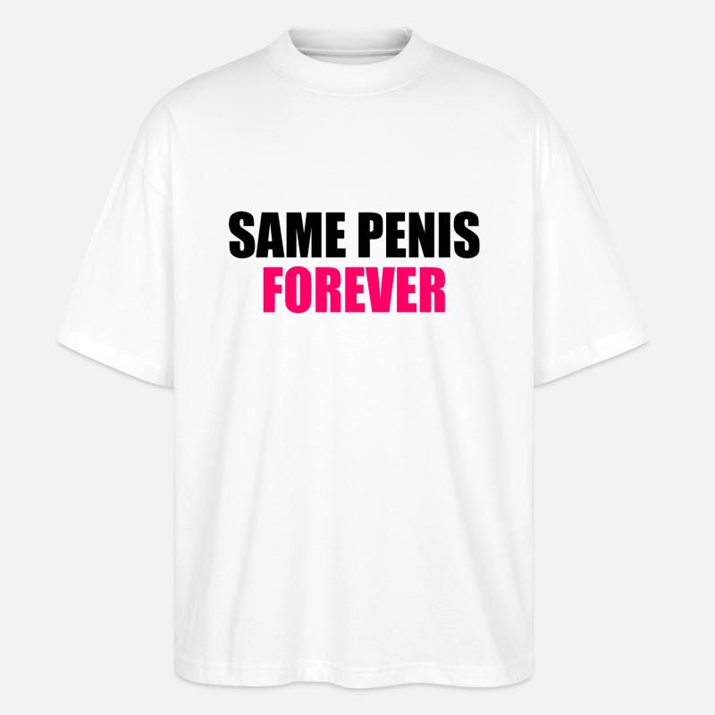 Same penis forever - T-shirt bio Blaster 2.0 coupe oversize Stanley/Stella Unisexe - blanc