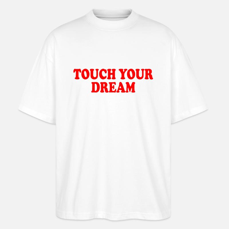 touch your dream - Stanley/Stella Oversized Unisex Bio T-Shirt Blaster 2.0 - Weiß