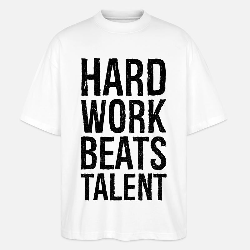 hard work beats talent - Stanley/Stella Oversized Unisex Bio T-Shirt Blaster 2.0 - Weiß