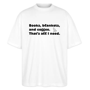 Books, blankets and coffee. - Stanley/Stella Oversized Unisex Bio T-Shirt Blaster 2.0 - Weiß - Vorne - Alina (178cm) & Michal (187cm)