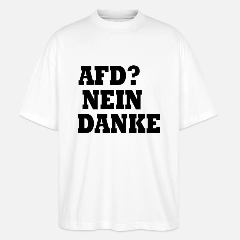 Afd nein danke - Stanley/Stella Oversized Unisex Bio T-Shirt Blaster 2.0 - Weiß