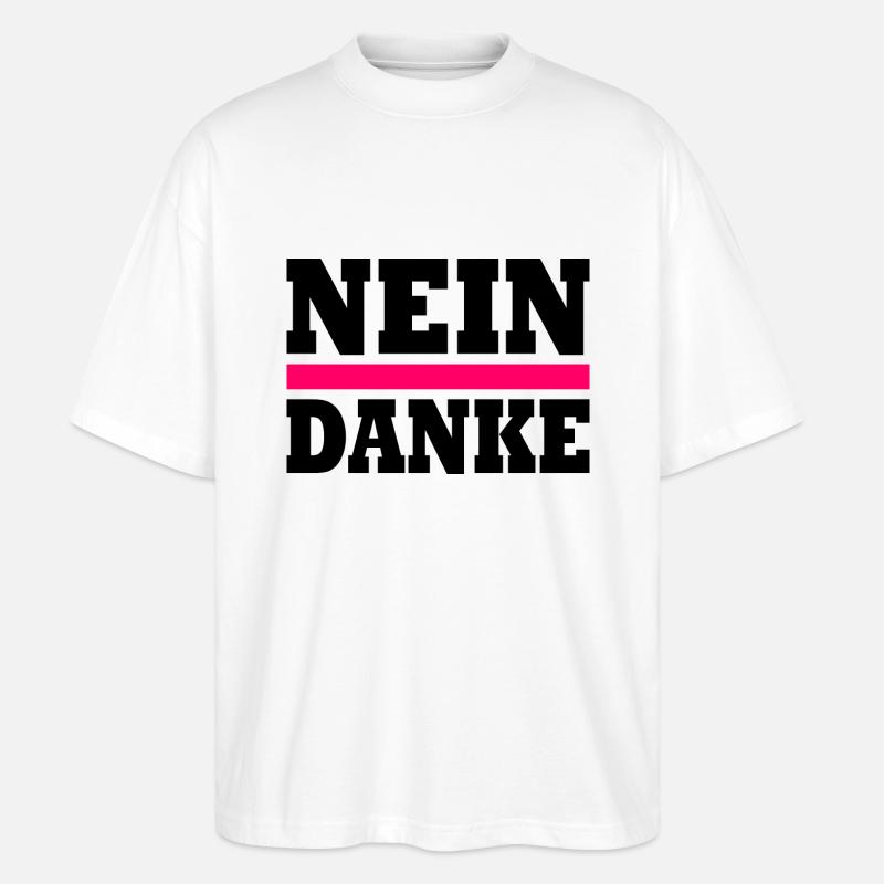 Nein danke - Stanley/Stella Oversized Unisex Bio T-Shirt Blaster 2.0 - Weiß