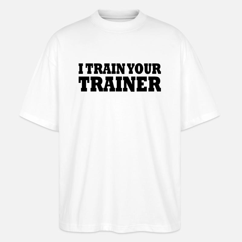 I train your trainer - Stanley/Stella Oversized Unisex Bio T-Shirt Blaster 2.0 - Weiß