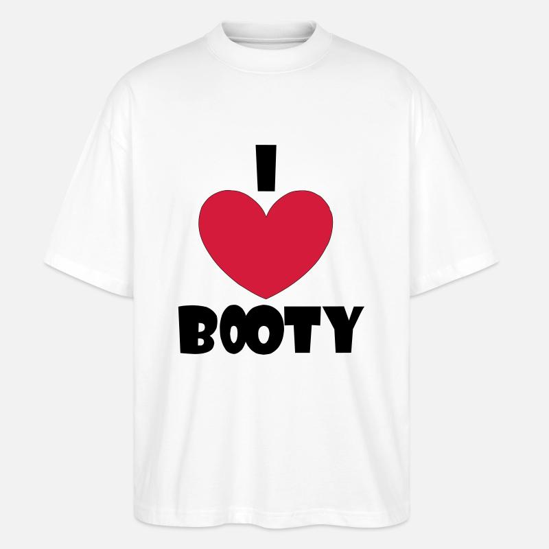 I Love Booty - Stanley/Stella Oversized Unisex Bio T-Shirt Blaster 2.0 - Weiß
