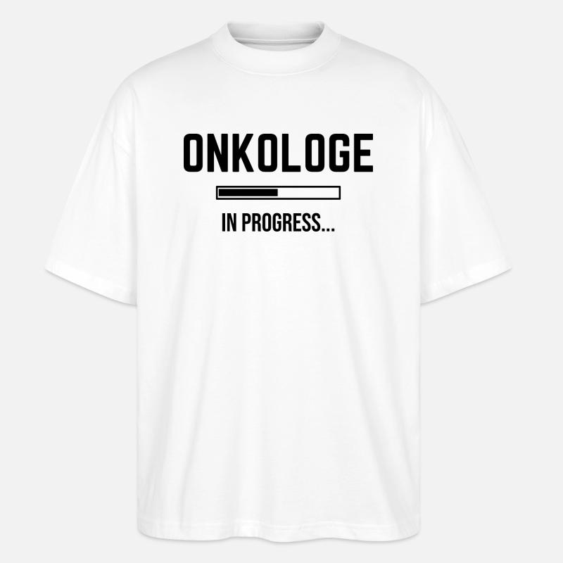 Onkologe In Progress - Stanley/Stella Oversized Unisex Bio T-Shirt Blaster 2.0 - Weiß
