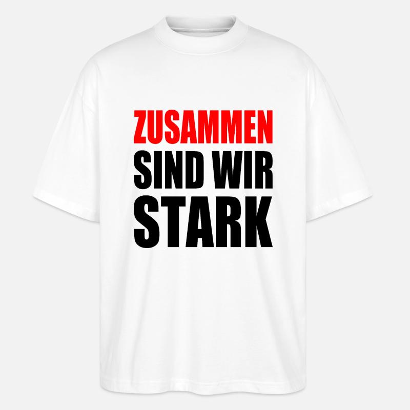 zusammen sind wir stark - Stanley/Stella Oversized Unisex Bio T-Shirt Blaster 2.0 - Weiß