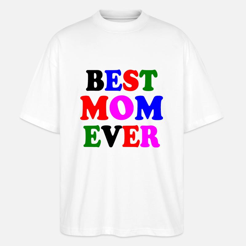 Best mom ever - Stanley/Stella Oversized Unisex Bio T-Shirt Blaster 2.0 - Weiß