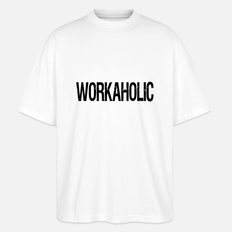 workaholic - Stanley/Stella Oversized Unisex Organic T-shirt Blaster 2.0 - white